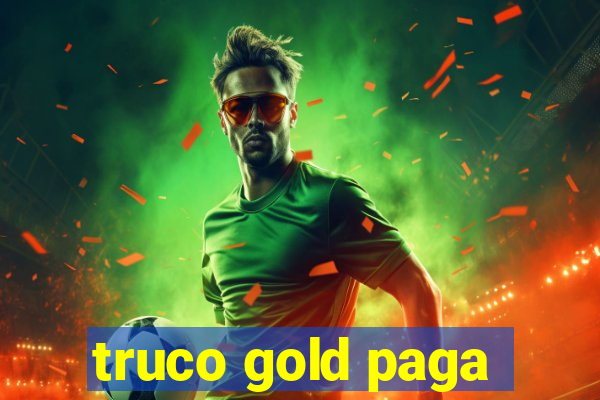truco gold paga